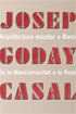 'Josep Goday Casals. Arquitectura escolar a Barcelona de la Mancomunitat a