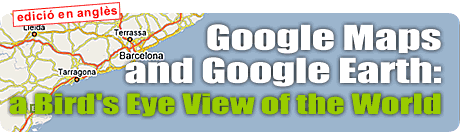 Google Maps and Google Earth: a Bird's Eye View of the World