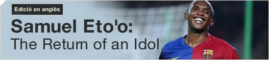 Samuel Eto'o: The Return of an Idol