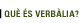 Qu� �s Verb�lia?